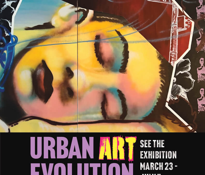 Urban Art Evolution | March 23 – July 7, 2024