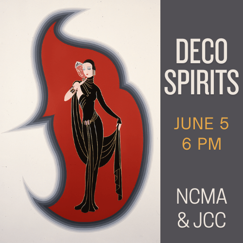 Deco Spirits: An Exclusive Tour & Tasting with NCMA & JCC | Thursday, June 5, 6pm